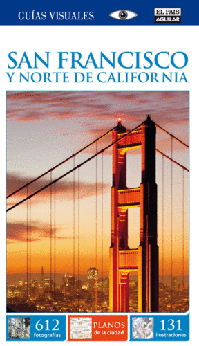 SAN FRANCISCO Y NORTE DE CALIFORNIA (GUÍAS VISUALES)