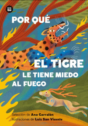 POR QUÉ EL TIGRE LE TIENE MIEDO AL FUEGO