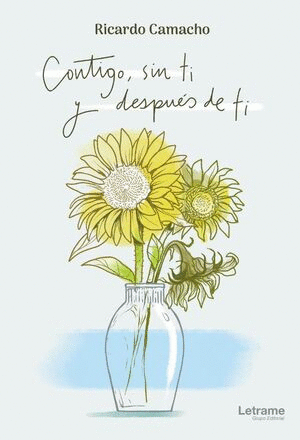 CONTIGO, SIN TI Y DESPUÉS DE TI