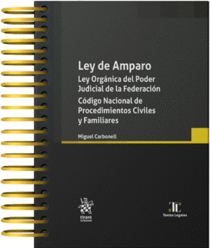 LEY DE AMPARO LEY ORGÁNICA DEL PODER JUDICIAL DE LA FEDERACIÓN CÓDIGO NACIONAL DE PROCEDIMIENTO CIVILES Y FAMILIARES