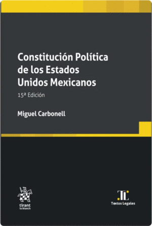 CONSTITUCIÓN POLÍTICA DE LOS ESTADOS UNIDOS MEXICANOS 15A EDICIÓN