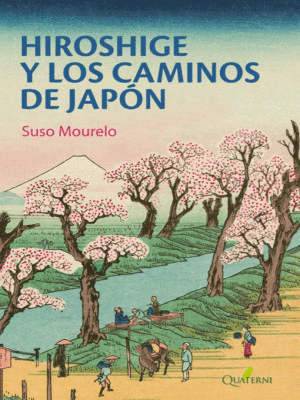 HIROSHIGE Y LOS CAMINOS DE JAPON