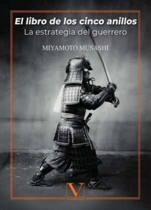 EL LIBRO DE LOS CINCO ANILLOS. LA ESTRATEGIA DEL GUERRERO