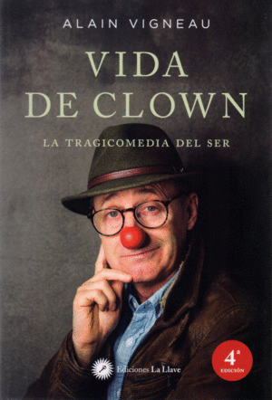 VIDA DE CLOWN. LA TRAGICOMEDIA DEL SER