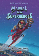 MANUAL PARA SUPERHÉROES. LA MÁSCARA ROJA