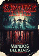 STRANGER THINGS. MUNDOS AL REVÉS