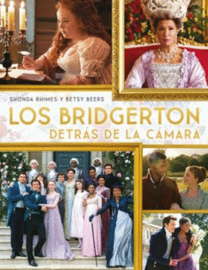LOS BRIDGERTON DETRAS DE LA CAMARA