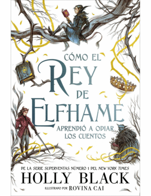 CÓMO EL REY DE ELFHAME APRENDIÓ A ODIAR LOS CUENTOS