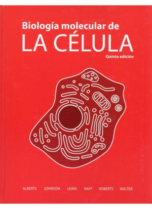 BIOLOGIA MOLECULAR DE LA CELULA 5/ED.