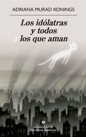 LOS IDÓLATRAS Y TODOS LOS QUE AMAN