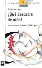 ¡QUÉ DESASTRE DE NIÑO!