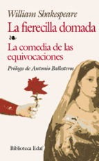LA FIERECILLA DOMADA; LA COMEDIA DE LAS EQUIVOCACIONES