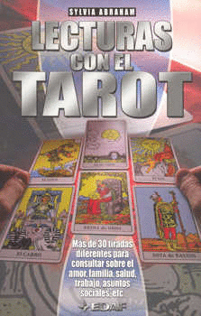 LECTURAS CON EL TAROT. MAS DE 30 TIRADAS DIFERENTES P/CONSULTAR AMOR, FAM.