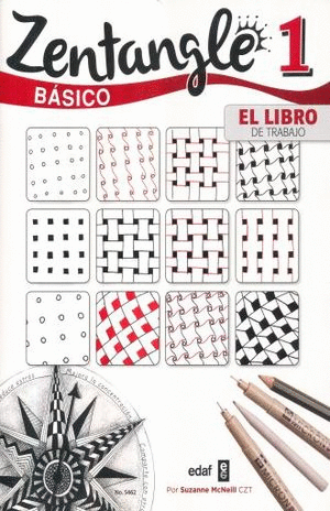 ZENTANGLE 1 BASICO. EL LIBRO DE TRABAJO