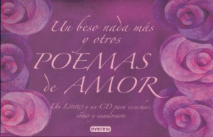 UN BESO NADA MÁS Y OTROS POEMAS DE AMOR