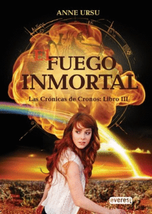 EL FUEGO INMORTAL. LAS CRÓNICAS DE CRONOS: LIBRO III