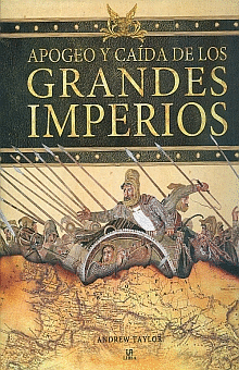 APOGEO Y CAÍDA DE LOS GRANDES IMPERIOS