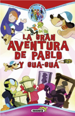 LA GRAN AVENTURA DE PABLO Y GUA GUA. LIBRO CUENTOS