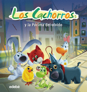 LOS CACHORROS Y LA PÓCIMA DEL OLVIDO