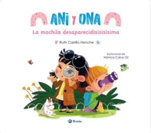 ANI Y ONA LA MOCHILA DESAPARECIDISISISISIMA
