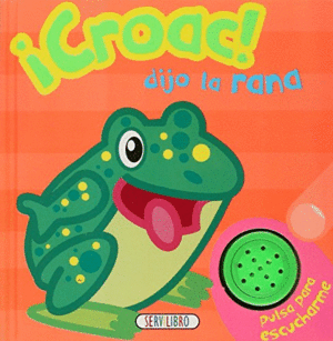 ¡CROAC! DIJO LA RANA