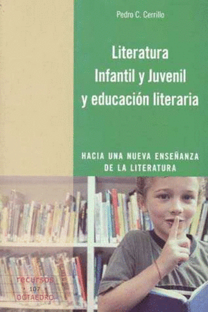 LITERATURA INFANTIL Y JUVENIL Y EDUCACIÓN LITERARIA