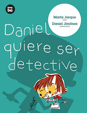 DANIEL QUIERE SER DETECTIVE