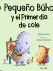 PEQUEÑO BÚHO Y EL PRIMER DÍA DE COLE
