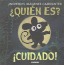 ¿QUIÉN ES? ¡CUIDADO!