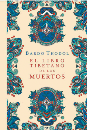 EL LIBRO TIBETANO DE LOS MUERTOS