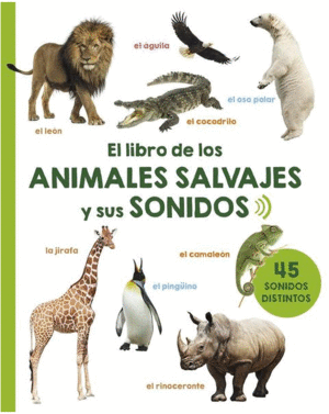 EL LIBRO DE LOS ANIMALES SALVAJES Y SUS SONIDOS (P.D.)