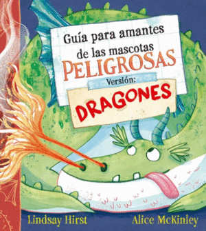 GUIA PARA AMANTES DE LAS MASCOTAS PELIGROSAS. VERSION: DRAGONES