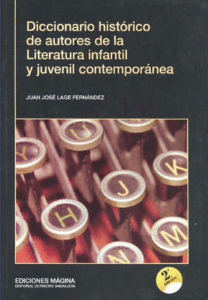 DICCIONARIO HISTÓRICO DE AUTORES DE LA LITERATURA INFANTIL Y JUVENIL CONTEMPORÁNEA