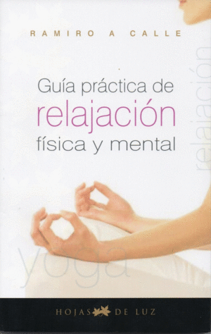 GUIA PRACTICA DE RELAJACION FISICA Y MENTAL