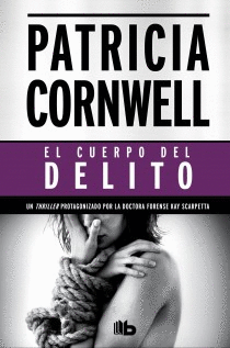 EL CUERPO DEL DELITO (DOCTORA KAY SCARPETTA 2)