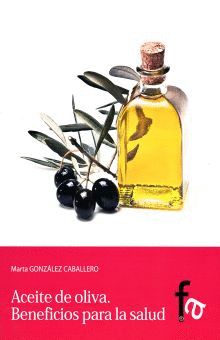ACEITE DE OLIVA. BENEFICIOS PARA LA SALUD