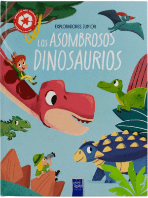 EXPLORADORES JUNIOR: LOS ASOMBROSOS DINOSAURIOS