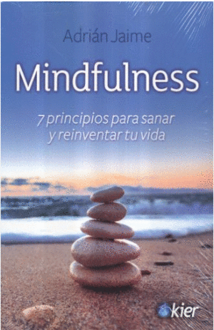 MINDFULNESS. 7 PRINCIPIOS PARA SANAR