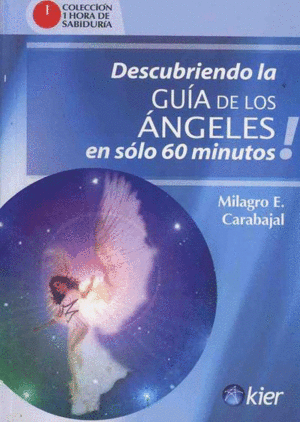 DESCUBRIENDO LA GUÍA DE LOS ÁNGELES EN SÓLO 60 MINUTOS!