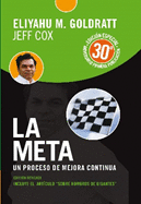 LA META. UN PROCESO DE MEJORA CONTINUA (30 ANIVERSARIO EDICION ESPECIAL)