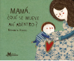 MAMÁ ¿QUE SE MUEVE AHÍ ADENTRO?