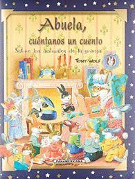 ABUELA, CUENTANOS UN CUENTO SOBRE LOS ANIMALES DE LA GRANJA