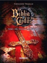 LA BIBLIA DE LOS CAIDOS (TOMO 1 SOMBRA)