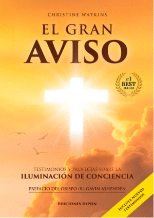 EL GRAN AVISO - TESTIMONIOS Y PROFECÍAS SOBRE LA ILUMINACIÓN DE CONCIENCIA