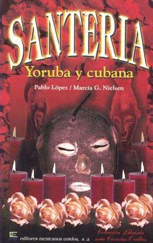 SANTERIA. YORUBA Y CUBANA
