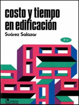 COSTO Y TIEMPO EN EDIFICACIÓN, 3A ED