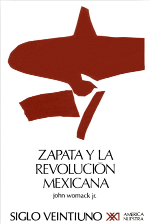 ZAPATA Y LA REVOLUCIÓN MEXICANA