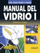 MANUAL DEL VIDRIO 1. GRABADOS Y VITRALES