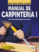 MANUAL DE CARPINTERIA 1. LAS HERRAMIENTAS DE MANO
