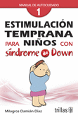 ESTIMULACION TEMPRANA PARA NIÑOS CON SINDROME DE DOWN. VOL.1